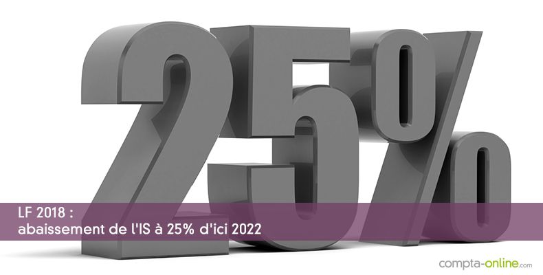 LF 2018 : abaissement de l'IS à 25% d'ici 2022