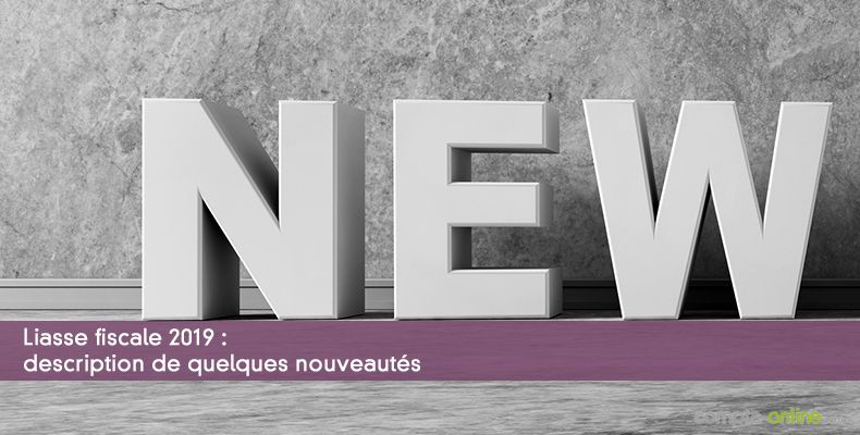 Liasse fiscale 2019 : description de quelques nouveautés