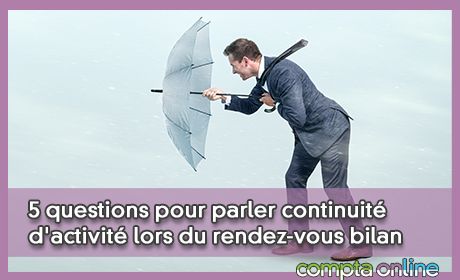 5 questions pour parler continuit d'activit lors du rendez-vous bilan