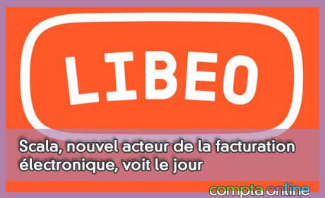 Scala, nouvel acteur de la facturation lectronique, voit le jour