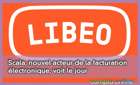 Scala, nouvel acteur de la facturation lectronique, voit le jour