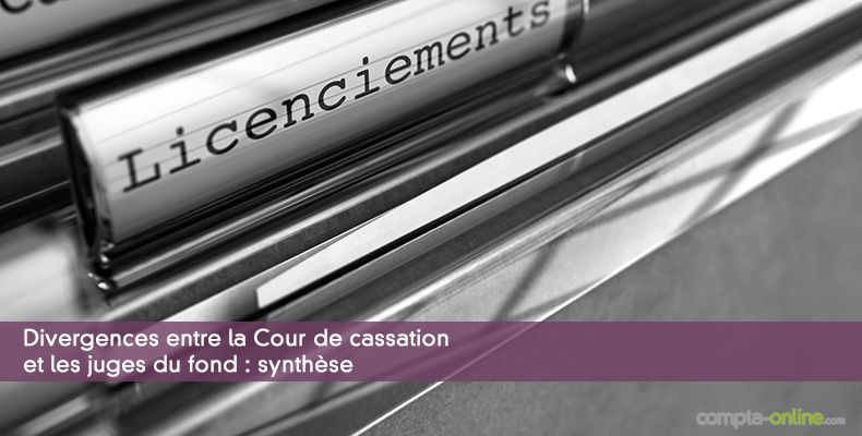 Divergences entre la Cour de cassation et les juges du fond : synthèse