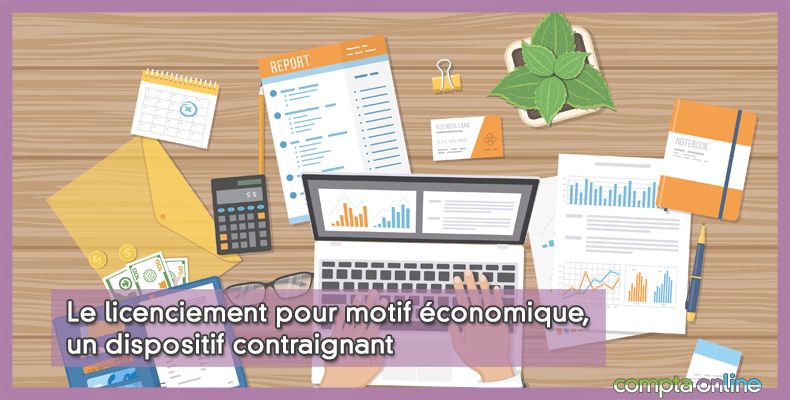 Le licenciement pour motif économique, un dispositif contraignant