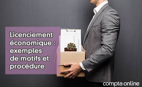 Licenciement conomique : exemples de motifs et procdure
