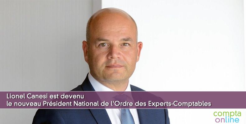 Lionel Canesi, 46 ans, père de 2 enfants, est devenu le nouveau Président National de l'Ordre des Experts-Comptables
