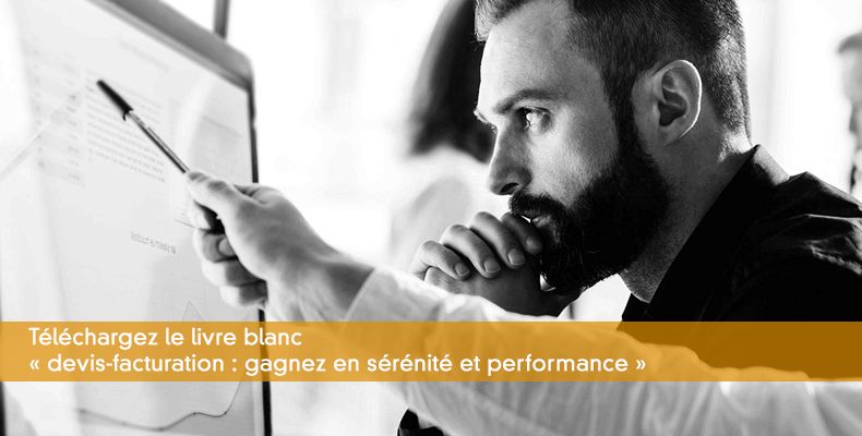 Téléchargez le livre blanc : « devis-facturation : gagnez en sérénité et performance »