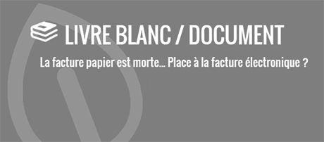 La facture papier est morte... Place à la facture électronique ?