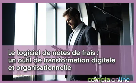 Le logiciel de notes de frais : un outil de transformation digitale et organisationnelle