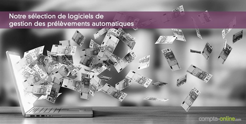 Notre sélection de logiciels de gestion des prélèvements automatiques