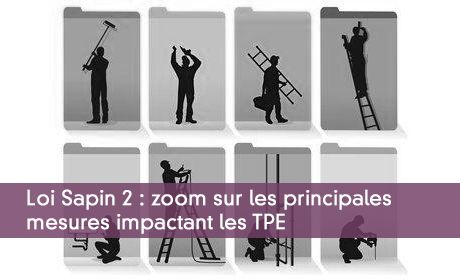 Loi Sapin 2 : zoom sur les principales mesures impactant les TPE