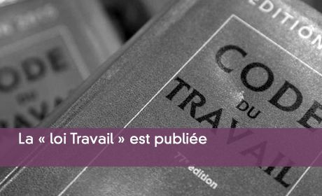 La « loi Travail » est publiée