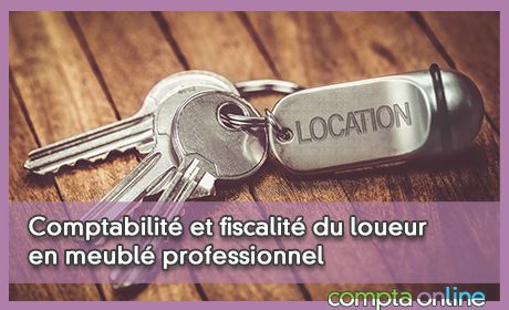 Comptabilit et fiscalit du loueur en meubl professionnel