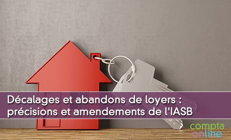 Dcalages et abandons de loyers : prcisions et amendements de l'IASB