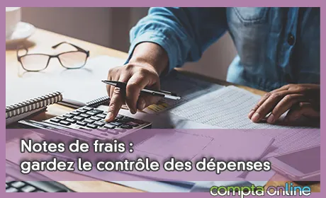 Notes de frais : gardez le contrle des dpenses