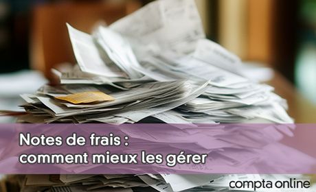 Notes de frais : comment mieux les grer
