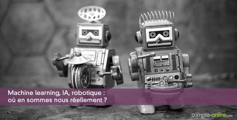 Machine learning, IA, robotique : où en sommes nous réellement ?