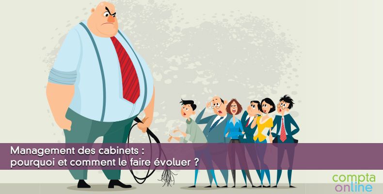 Management des cabinets : pourquoi et comment le faire évoluer ?