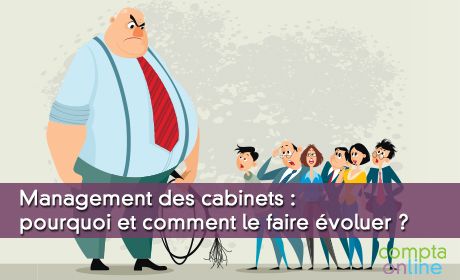 Management des cabinets : pourquoi et comment le faire voluer ?