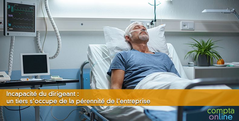 Incapacité du dirigeant : un tiers s'occupe de la pérennité de l'entreprise