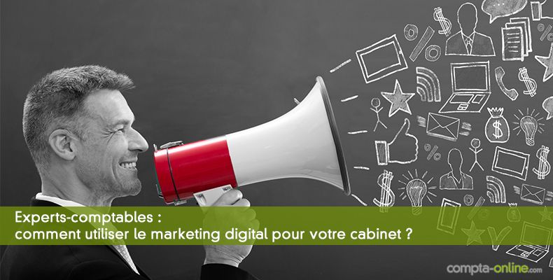 Comment utiliser le marketing digital pour votre cabinet ?