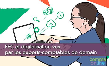 FEC et digitalisation vus par les experts-comptables de demain