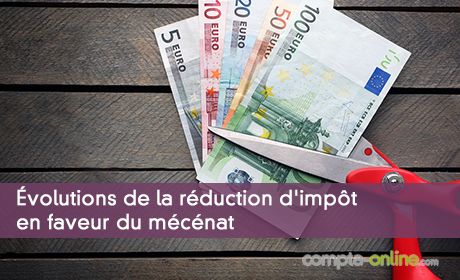 Évolutions de la réduction d'impôt en faveur du mécénat