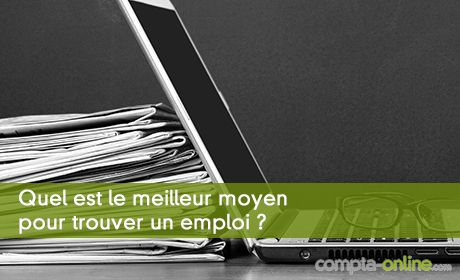Quel est le meilleur moyen pour trouver un emploi ?
