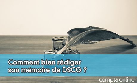 Comment bien rdiger son mmoire de DSCG ?