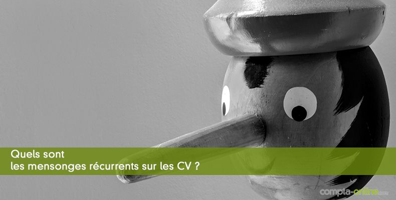 Quels sont les mensonges récurrents sur les CV ?