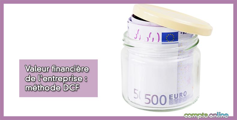 Valeur financière de l'entreprise : méthode DCF