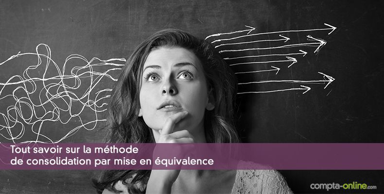 Tout savoir sur la méthode de consolidation par mise en équivalence