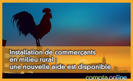 Installation de commerants en milieu rural : une nouvelle aide est disponible