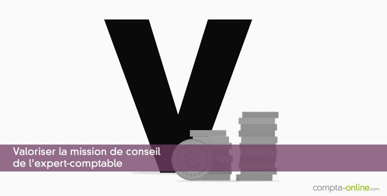 Valoriser la mission de conseil de l'expert-comptable