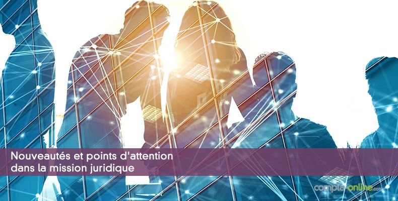 Nouveautés et points d'attention dans la mission juridique
