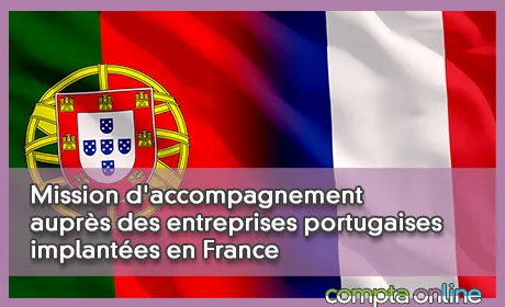 Mission d'accompagnement auprès des entreprises portugaises implantées en France ?