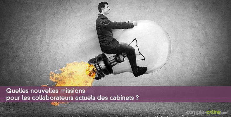 Quelles nouvelles missions pour les collaborateurs actuels des cabinets ?