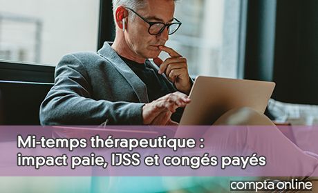 Mi-temps thrapeutique : impact paie, IJSS et congs pays