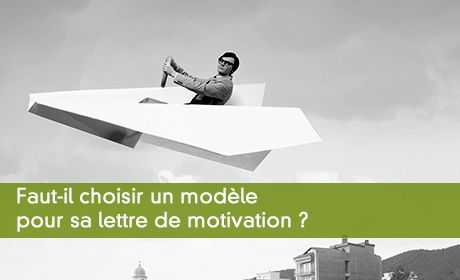 Faut-il choisir un modèle pour sa lettre de motivation ?