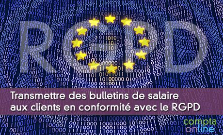 Comment transmettre des bulletins de salaire aux clients en conformit avec le RGPD ?