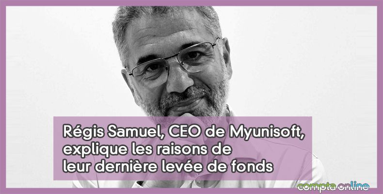 Rgis Samuel, CEO de Myunisoft