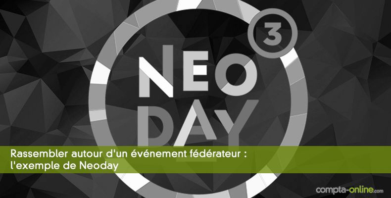 Rassembler autour d'un événement fédérateur : l'exemple de Neoday