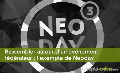 Rassembler autour d'un événement fédérateur : l'exemple de Neoday
