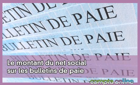 Le montant du net social sur les bulletins de paie