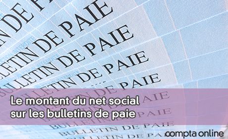Le montant du net social sur les bulletins de paie