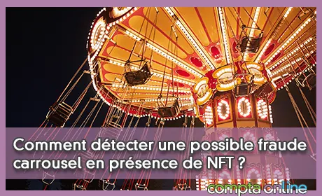 Comment dtecter une possible fraude carrousel en prsence de NFT ?