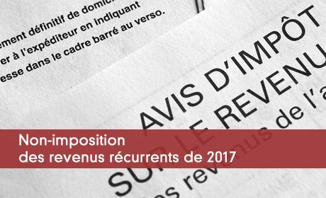 Non-imposition des revenus récurrents de 2017