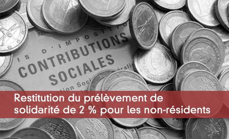 Non-résidents, demandez la restitution du prélèvement de solidarité de 2% !