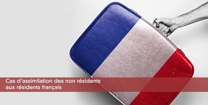 Cas d'assimilation des non résidents aux résidents français
