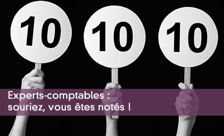 Experts-comptables : souriez, vous êtes notés !