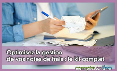 Optimisez la gestion de vos notes de frais : le kit complet